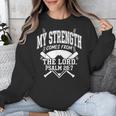 Christian Baseball My Strength Comes From The Lord Baseball Unisex Sweatshirt