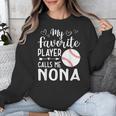 My Favorite Player Calls Me Nona Baseball Player Unisex Sweatshirt My Favorite Player Calls Me Nona Baseball Player Unisex Sweatshirt