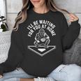 I'Ll Be Waiting For You At Home Baseball Catcher Unisex Sweatshirt I'Ll Be Waiting For You At Home Baseball Catcher Unisex Sweatshirt