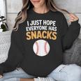 I Just Hope Everyone Has Snacks Baseball Game Day Fan Unisex Sweatshirt