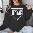No Place Like Home Baseball Home Plate Unisex Sweatshirt No Place Like Home Baseball Home Plate Unisex Sweatshirt