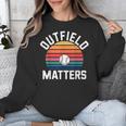 Outfield Matters Baseball Outfielder Athlete Sports Unisex Sweatshirt Outfield Matters Baseball Outfielder Athlete Sports Unisex Sweatshirt