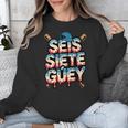 SEIS Siete Guey Baseball Drip Mexico Spanish 67 Slang Boys Unisex Sweatshirt SEIS Siete Guey Baseball Drip Mexico Spanish 67 Slang Boys Unisex Sweatshirt