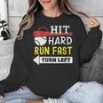 Women's Hit Hard Run Fast Turn Left Baseball Quote Fan Coach Unisex Sweatshirt Women's Hit Hard Run Fast Turn Left Baseball Quote Fan Coach Unisex Sweatshirt