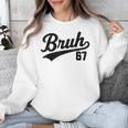 Bruh Baseball Style Number 67 Sports Bro Slang Meme Brother Unisex Sweatshirt Bruh Baseball Style Number 67 Sports Bro Slang Meme Brother Unisex Sweatshirt