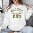 Bucket Dad Softball Dad Baseball Player Dad Unisex Sweatshirt Bucket Dad Softball Dad Baseball Player Dad Unisex Sweatshirt