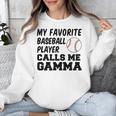 My Favorite Baseball Player Calls Me Gamma Unisex Sweatshirt