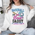 Gender Reveal Baseball Or Bows Daddy Loves You Unisex Sweatshirt Gender Reveal Baseball Or Bows Daddy Loves You Unisex Sweatshirt