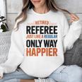 Retired Basketball Referee For Baseball Refs Unisex Sweatshirt Retired Basketball Referee For Baseball Refs Unisex Sweatshirt