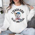 I Teach Kids To Hit And Steal Baseball Softball Coach Unisex Sweatshirt I Teach Kids To Hit And Steal Baseball Softball Coach Unisex Sweatshirt