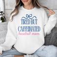 Tired But Caffeinated Baseball Mom Trendy Tired Baseball Mom Unisex Sweatshirt