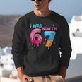 I Was 6 Now I'm 7 Meme Six Seven Baseball 7th Birthday Unisex Sweatshirt I Was 6 Now I'm 7 Meme Six Seven Baseball 7th Birthday Unisex Sweatshirt