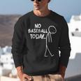 Baseball Lover Sad Stick No Baseball Today Unisex Sweatshirt