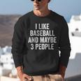 I Like Baseball And Maybe 3 People Baseball Player Unisex Sweatshirt I Like Baseball And Maybe 3 People Baseball Player Unisex Sweatshirt