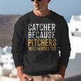Catcher Because Pitchers Need Heroes Too Baseball Team Unisex Sweatshirt Catcher Because Pitchers Need Heroes Too Baseball Team Unisex Sweatshirt