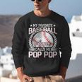 My Favorite Baseball Player Calls Me Pop Pop Unisex Sweatshirt My Favorite Baseball Player Calls Me Pop Pop Unisex Sweatshirt