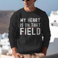 My Heart Is On That Field Baseball Softball Dad Father Unisex Sweatshirt My Heart Is On That Field Baseball Softball Dad Father Unisex Sweatshirt