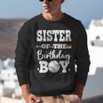 Sister Of The Birthday Boy Baseball Bday Family Unisex Sweatshirt Sister Of The Birthday Boy Baseball Bday Family Unisex Sweatshirt