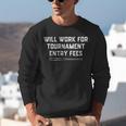 Will Work For Tournament Entry Fees – Travel Baseball Unisex Sweatshirt