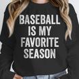 Baseball Is My Favorite Season Baseball Player Unisex Sweatshirt Baseball Is My Favorite Season Baseball Player Unisex Sweatshirt