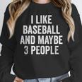 I Like Baseball And Maybe 3 People Baseball Player Unisex Sweatshirt I Like Baseball And Maybe 3 People Baseball Player Unisex Sweatshirt