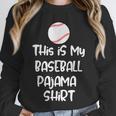 This Is My Baseball Pajama Shirt For Players Teens Boys Girl Unisex Sweatshirt This Is My Baseball Pajama Shirt For Players Teens Boys Girl Unisex Sweatshirt