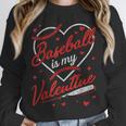 Baseball Is My Valentine Coach Player Lovers Cool Sport Love Unisex Sweatshirt Baseball Is My Valentine Coach Player Lovers Cool Sport Love Unisex Sweatshirt