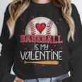 Baseball Is My Valentine Valentines Day Men Boys Kids Teen Unisex Sweatshirt Baseball Is My Valentine Valentines Day Men Boys Kids Teen Unisex Sweatshirt