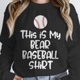 Bear Baseball Shirt For Players Fans And Moms Unisex Sweatshirt Bear Baseball Shirt For Players Fans And Moms Unisex Sweatshirt