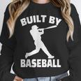 Built By Baseball Baseball For Men Women Boys Players Unisex Sweatshirt Built By Baseball Baseball For Men Women Boys Players Unisex Sweatshirt
