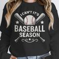 I Can't It's Baseball Season Unisex Sweatshirt I Can't It's Baseball Season Unisex Sweatshirt