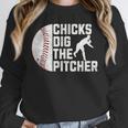 Chicks Dig The Pitcher Baseball Unisex Sweatshirt