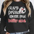 Crazy Proud Soccer Baseball Player Mom Ball Mother Unisex Sweatshirt Crazy Proud Soccer Baseball Player Mom Ball Mother Unisex Sweatshirt