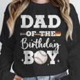 Dad Of The Birthday Boy Baseball Bday Family Unisex Sweatshirt Dad Of The Birthday Boy Baseball Bday Family Unisex Sweatshirt