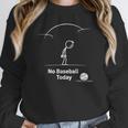 Game Day No Baseball Today Unisex Sweatshirt Game Day No Baseball Today Unisex Sweatshirt