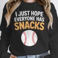 I Just Hope Everyone Has Snacks Baseball Game Day Fan Unisex Sweatshirt