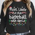Most Likely To Play Baseball With Santa Christmas Matching Unisex Sweatshirt Most Likely To Play Baseball With Santa Christmas Matching Unisex Sweatshirt