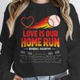 Love Is Our Home Run Baseball Valentine Couple Unisex Sweatshirt Love Is Our Home Run Baseball Valentine Couple Unisex Sweatshirt