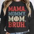 Mama Mommy Mom Bruh Baseball For Women Grandma Mother's Day Unisex Sweatshirt Mama Mommy Mom Bruh Baseball For Women Grandma Mother's Day Unisex Sweatshirt