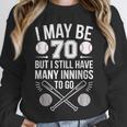 I May Be 70 Baseball Player 70th Birthday Party Unisex Sweatshirt