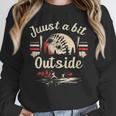 Retro Quote Just a Bit Outside Baseball Vintage Unisex Sweatshirt Retro Quote Just a Bit Outside Baseball Vintage Unisex Sweatshirt