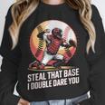 Steal That Base I Double Dare You Baseball Catcher Unisex Sweatshirt Steal That Base I Double Dare You Baseball Catcher Unisex Sweatshirt
