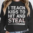 I Teach Kids To Hit And Steal Baseball Coach Sport Lover Men Unisex Sweatshirt I Teach Kids To Hit And Steal Baseball Coach Sport Lover Men Unisex Sweatshirt