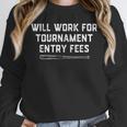 Will Work For Tournament Entry Fees – Travel Baseball Unisex Sweatshirt