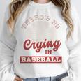 Baseball Game Day There Is No Crying In Baseball Unisex Sweatshirt