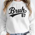 Bruh Baseball Style Number 67 Sports Bro Slang Meme Brother Unisex Sweatshirt Bruh Baseball Style Number 67 Sports Bro Slang Meme Brother Unisex Sweatshirt