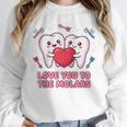 Cute Dentist Valentine Love You To The Molars Teeth Pun Raglan Baseball Tee Unisex Sweatshirt