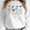 Just a Baseball GooseLife Is Better With Geese On Your Team Unisex Sweatshirt