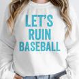 Let's Ruin Baseball Baseball Humor Sarcastic Baseball Premium Tri-Blend Unisex Sweatshirt Let's Ruin Baseball Baseball Humor Sarcastic Baseball Premium Tri-Blend Unisex Sweatshirt