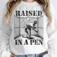 Raised In a Pen Baseball Pitcher Saying Bullpen Unisex Sweatshirt Raised In a Pen Baseball Pitcher Saying Bullpen Unisex Sweatshirt